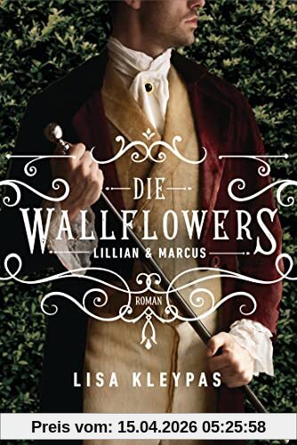 Die Wallflowers - Lillian & Marcus: Roman. - Die unwiderstehliche Romance-Reihe für alle Bridgerton Fans. (Die Wallflowers-Reihe, Band 2)