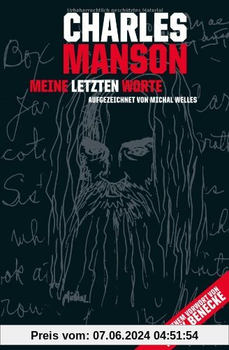 Charles Manson - Meine letzten Worte: Grausame Innenansichten: Ausgezeichnet von Michal Welles