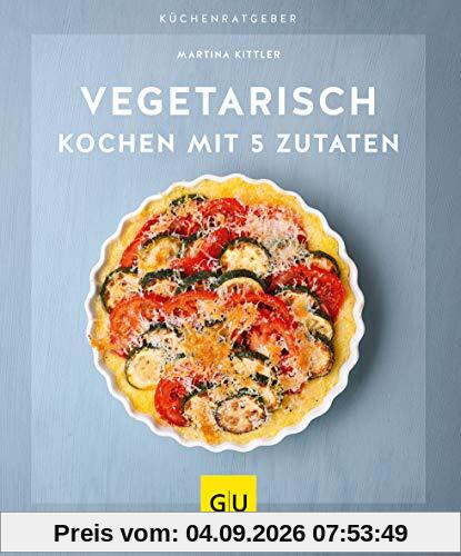 Vegetarisch kochen mit 5 Zutaten (GU KüchenRatgeber)