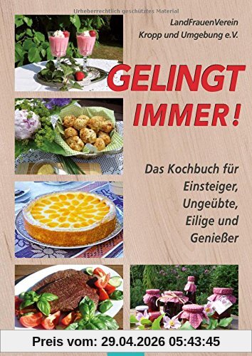 Gelingt immer!: Das Kochbuch für Einsteiger, Ungeübte, Eilige & Genießer