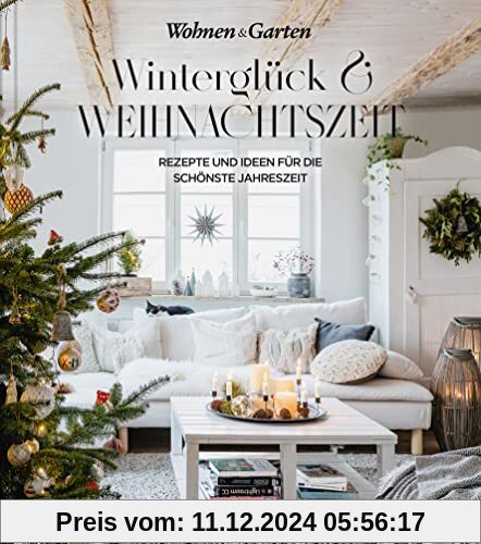 Winterglück & Weihnachtszeit: Rezepte und Ideen für die schönste Jahreszeit