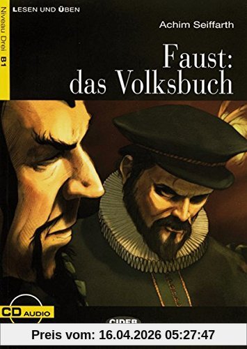 Faust: das Volksbuch: Deutsche Lektüre für das GER-Niveau B1. Buch + Audio-CD (Cideb: Lesen und üben)