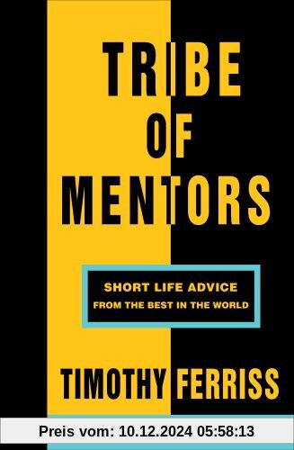 Tribe of Mentors: Short Life Advice from the Best in the World