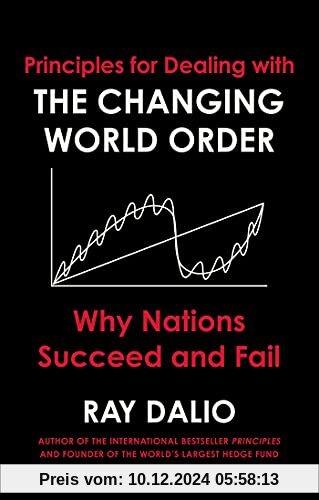 Principles for Dealing with the Changing World Order: Why Nations Succeed or Fail