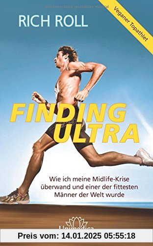 Finding Ultra: Wie ich meine Midlife-Krise überwand und einer der fittesten Männer der Welt wurde