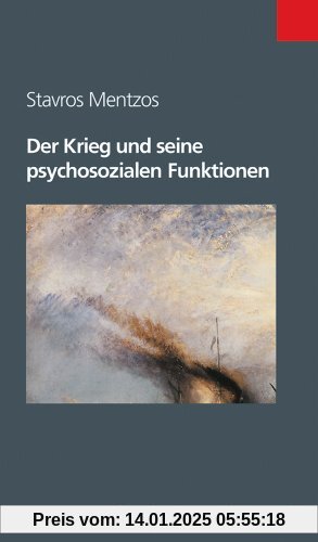 Der Krieg und seine psychosozialen Funktionen (Sammlung Vandenhoeck) (Berichte Und Studien)