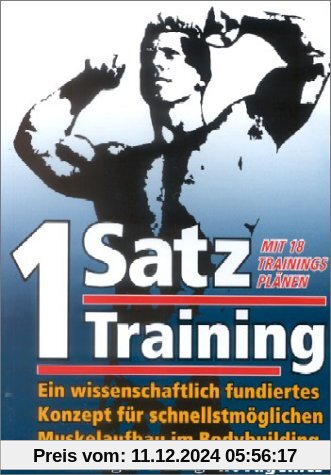 Ein-Satz Training: Ein wissenschaftlich fundiertes Konzept für schnellstmöglichen Muskelaufbau im Bodybuilding