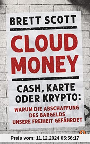 Cloudmoney: Cash, Karte oder Krypto: Warum die Abschaffung des Bargelds unsere Freiheit gefährdet