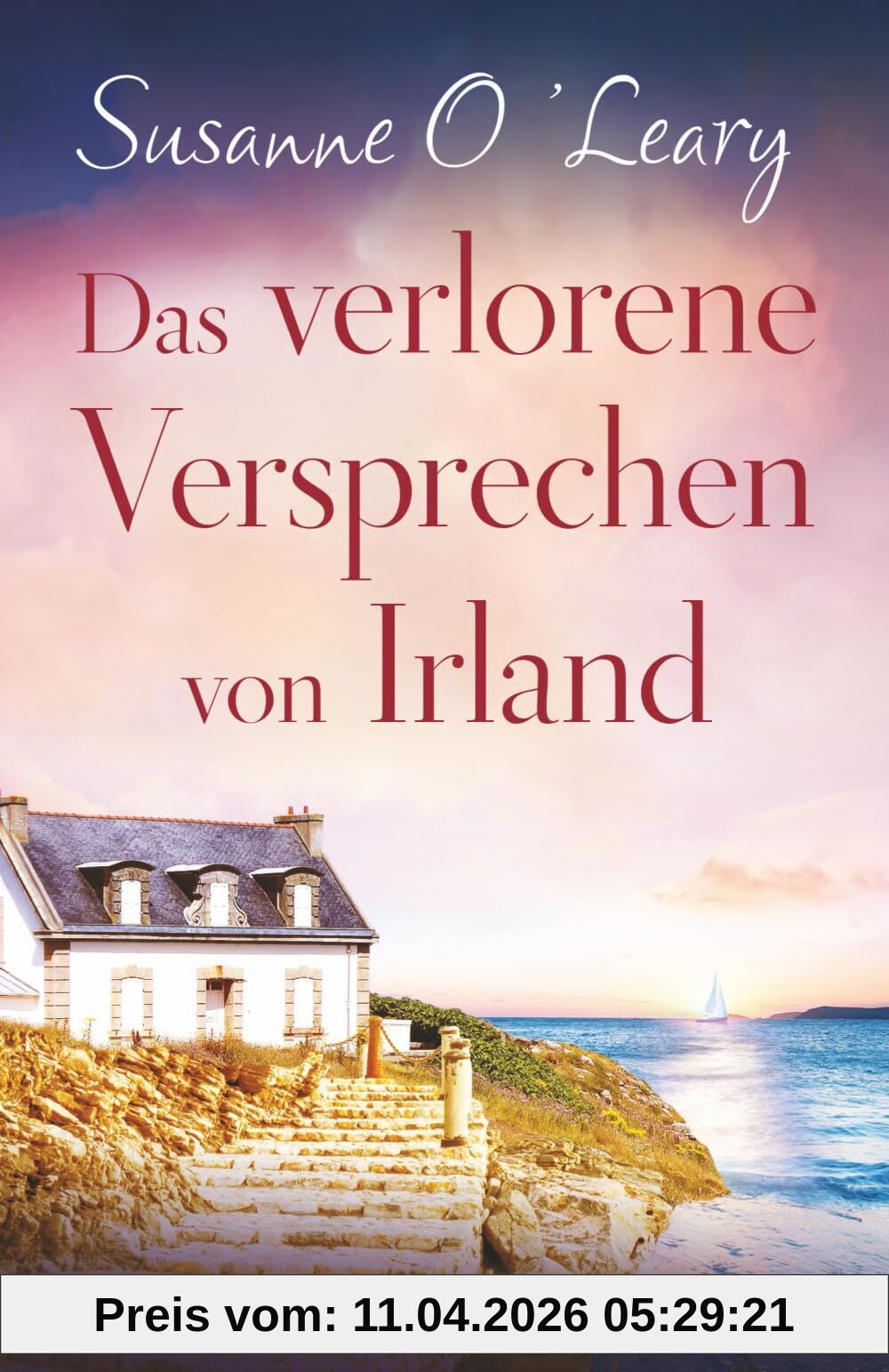 Das verlorene Versprechen von Irland: Ein herzergreifender Roman über zweite Chancen (Starlight Cottages, Band 3)