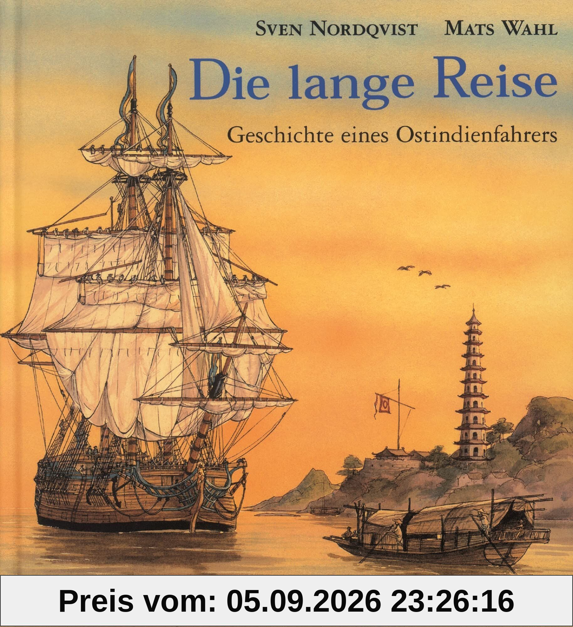 Die lange Reise: Geschichte eines Ostindienfahrers