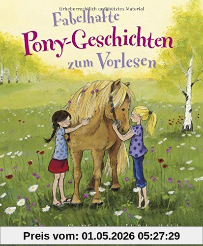 Fabelhafte Pony-Geschichten zum Vorlesen: Über 20 Geschichten von Julia Boehme, Usch Luhn, Luise Holthausen und vielen anderen