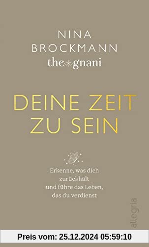 Deine Zeit zu sein: Erkenne, was dich zurückhält und führe das Leben, das du verdienst | Impulse für ein authentisches L