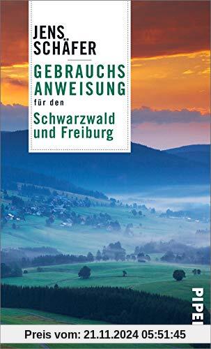 Gebrauchsanweisung für den Schwarzwald und Freiburg: Aktualisierte Neuausgabe 2021 | Das Must-have für die Reise in eine