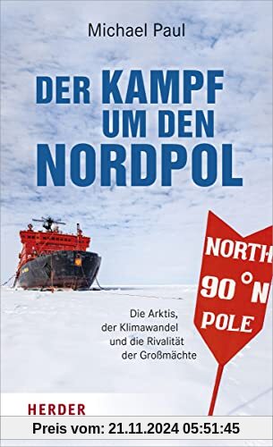 Der Kampf um den Nordpol: Die Arktis, der Klimawandel und die Rivalität der Großmächte