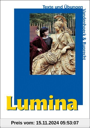 Lumina. Lehrgang für Latein als 2. Fremdsprache: Lumina, Texte und Übungen: Unterrichtswerk für Latein als 2. Fremdsprac