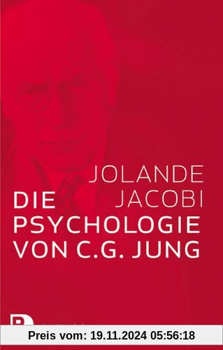 Die Psychologie von C. G. Jung - Eine Einführung in das Gesamtwerk, mit einem Geleitwort von C. G. Jung