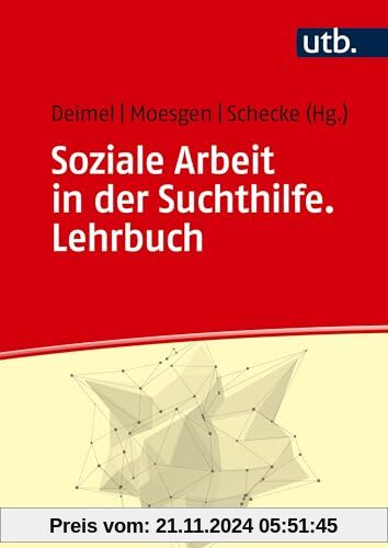 Soziale Arbeit in der Suchthilfe: Lehrbuch