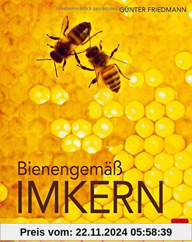 Bienengemäß imkern: Das Praxis-Handbuch