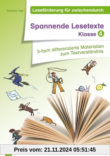 Spannende Lesetexte - Klasse 4: 3-fach differenzierte Materialien zum Textverständnis