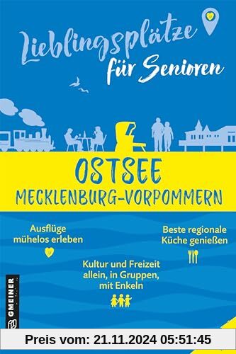 Lieblingsplätze für Senioren - Ostsee Mecklenburg-Vorpommern: Orte für Herz, Leib und Seele (Lieblingsplätze im GMEINER-