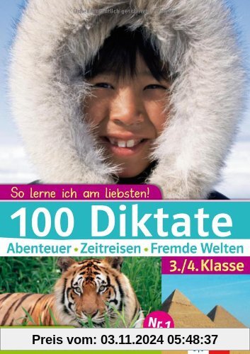 So lerne ich am liebsten! 100 Diktate Abenteuer - Zeitreisen - Fremde Welten. 3./4. Klasse