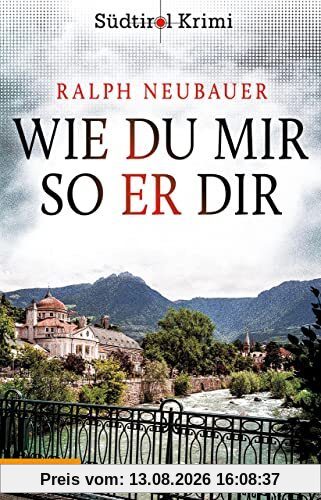 Wie du mir so er dir: Südtirolkrimi Band 3 (Südtirol-Krimi: Commissario Fameo ermittelt)