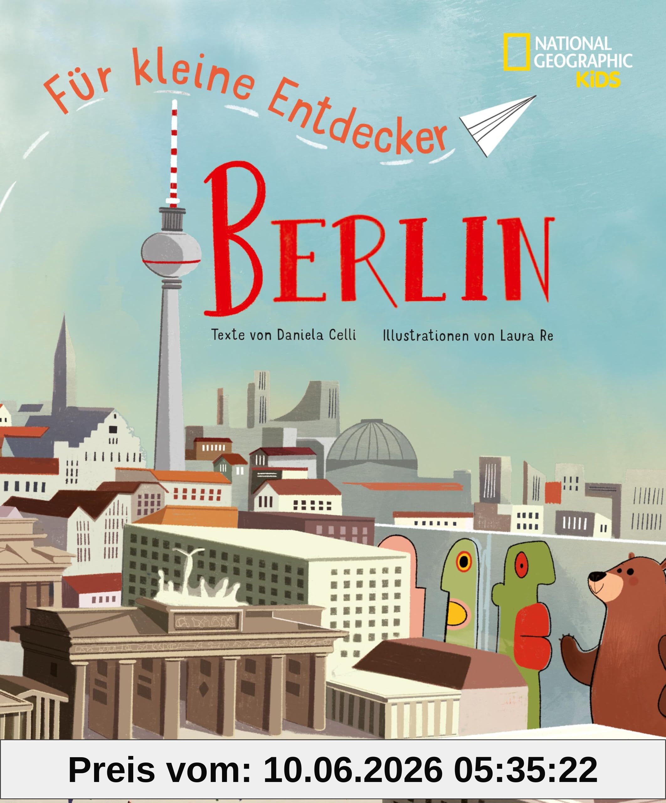 Berlin für kleine Entdecker: Reiseführer für Kinder: National Geographic Kids; für Kinder ab 6 Jahren