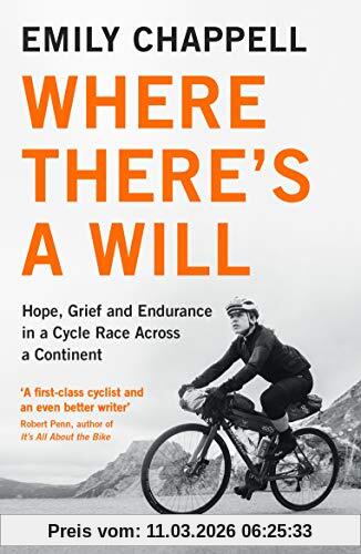 Emily Chappell Where There's A Will, Hope, Grief And Endurance In A Cycle Race Across A Continent