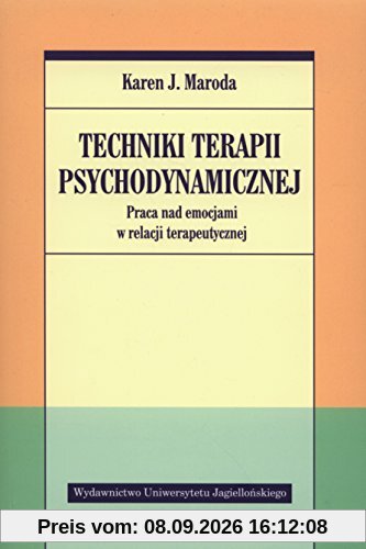 Techniki terapii psychodynamicznej: Praca nad emocjami w relacji terapeutycznej