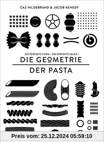 DIE GEOMETRIE DER PASTA: Die perfekte Form und die perfekte Sauce gleich das perfekte Essen