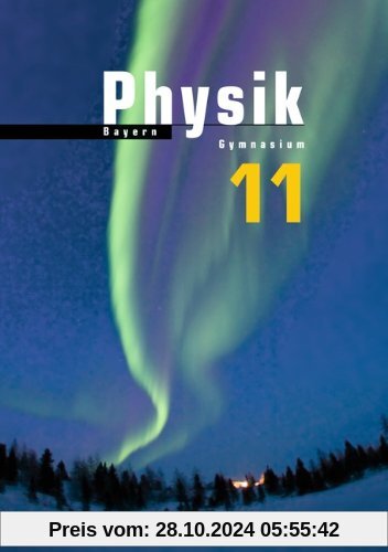 Duden Physik - Sekundarstufe II - Bayern: 11. Schuljahr - Schülerbuch