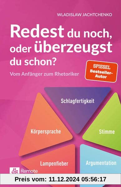 Redest du noch, oder überzeugst du schon?: Vom Anfänger zum Rhetoriker | Ratgeber über Rhetorik und Schlagfertigkeit