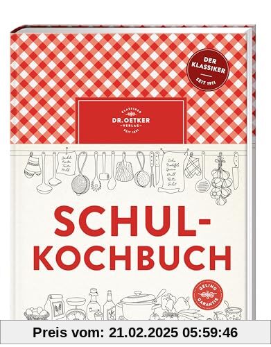 Schulkochbuch: Seit 1911 mit 30 Mio. Exemplaren das meistverkaufte Kochbuch! Mit Klassikern, modernen Variationen und au