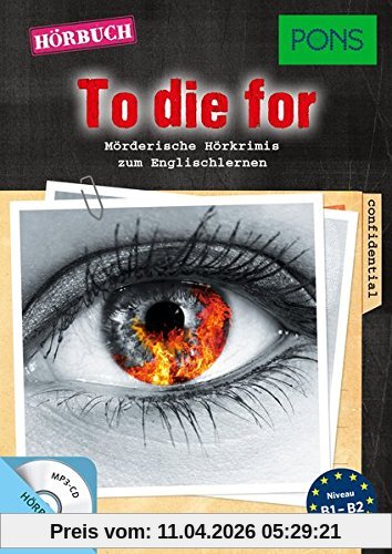 PONS Hörbuch Krimi Englisch: To die for. Mörderische Kurzkrimis zum Englischlernen. (PONS Kurzkrimis)