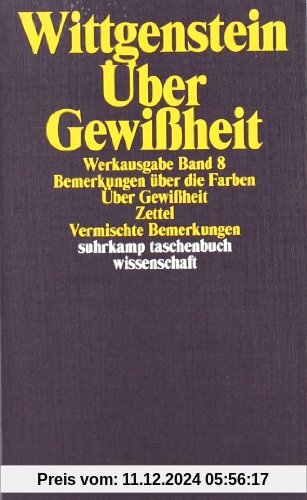 Werkausgabe, Band 8: Bemerkungen über die Farben, über Gewißheit, Zettel, vermischte Bemerkungen