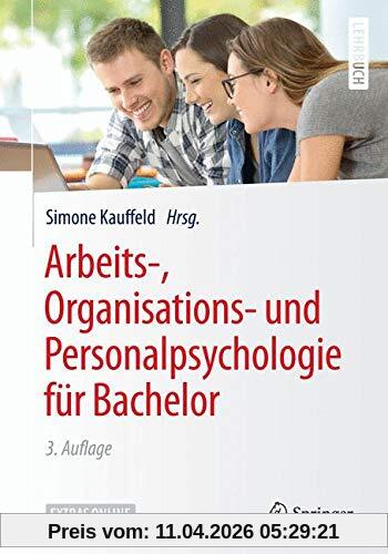 Arbeits-, Organisations- und Personalpsychologie für Bachelor (Springer-Lehrbuch)