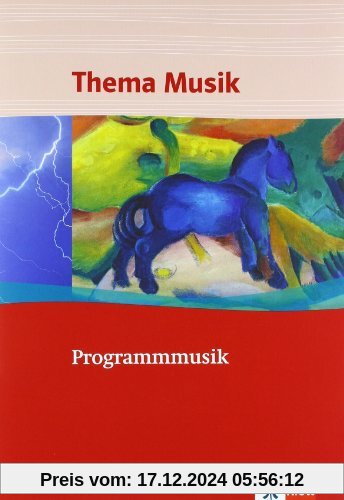 Thema Musik. Programmmusik. Themenhefte Klasse 5 bis 13