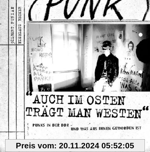 Auch im Osten trägt man Westen: Punks in der DDR - und was aus ihnen geworden ist