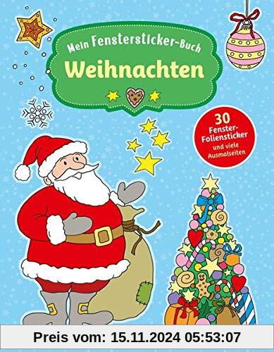 Mein Fenstersticker-Buch Weihnachten: Mit 30 Fenster-Folienstickern und vielen Ausmalseiten