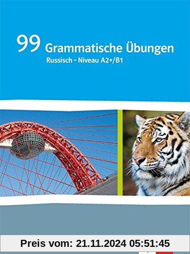 99 grammatische Übungen Russisch Niveau A2+/B1