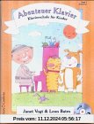 Abenteuer Klavier. Klavierschule für Kinder: Abenteuer Klavier 01. Erlebnisse