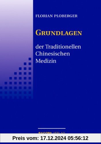 Die Grundlagen der Traditionellen Chinesischen Medizin