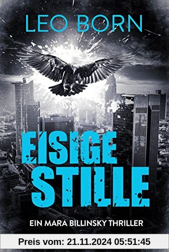 Eisige Stille. Ein Mara-Billinsky-Thriller (Ein Fall für Mara Billinsky, Band 8)