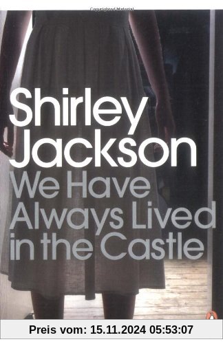 We Have Always Lived in the Castle (Penguin Modern Classics)