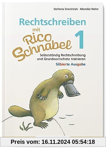 Rechtschreiben mit Rico Schnabel, Klasse 1 - silbierte Ausgabe: Selbstständig Rechtschreibung und Grundwortschatz traini