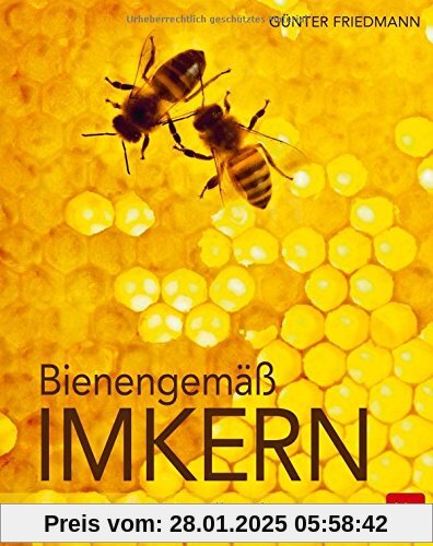 Bienengemäß imkern: Das Praxis-Handbuch