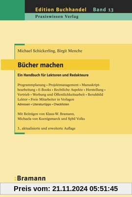 Bücher machen. Ein Handbuch für Lektoren und Redakteure: Programmplanung  Projektmanagement  Manuskriptbearbeitung  E-Bo