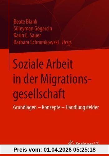 Soziale Arbeit in der Migrationsgesellschaft: Grundlagen – Konzepte – Handlungsfelder
