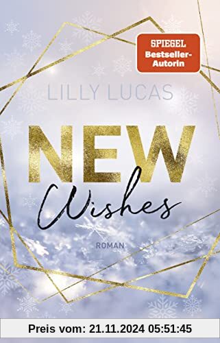 New Wishes: Roman | New-Adult-Highlight voller Winterzauber und mit wunderschönem Farbschnitt in der Erstauflage