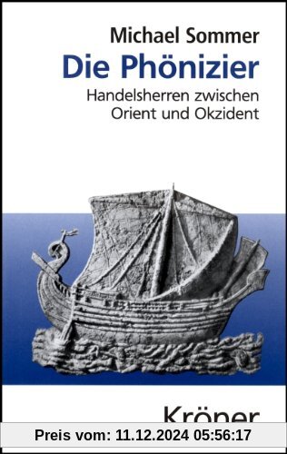 Die Phönizier: Handelsherren zwischen Orient und Okzident